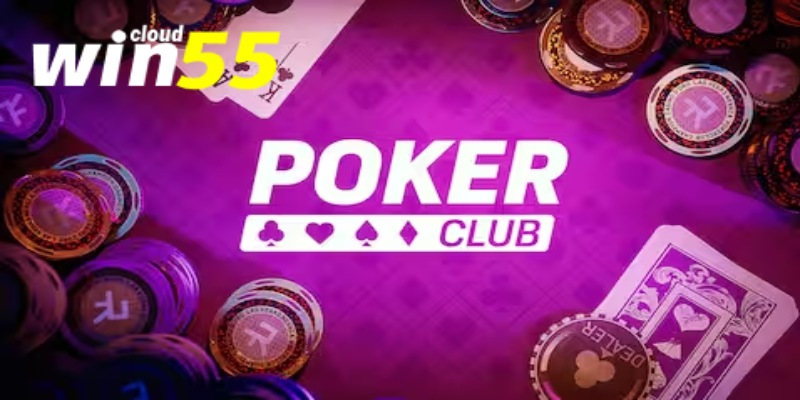 Poker – Game bài WIN55 dễ dàng chơi thắng đậm